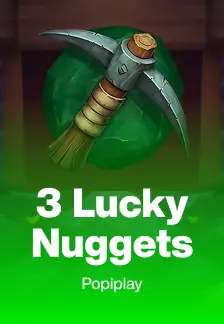 3 Lucky Nuggets